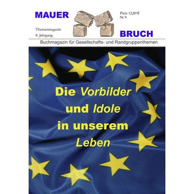 Mauerbruch - Die Vorbilder und Idole in unserem Leben, Taschenbuch von , Mauer Verlag, 978-3-86812-240-4
