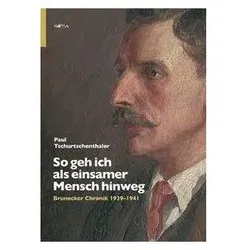 So geh ich als einsamer Mensch hinweg, Sachbücher von Paul Tschurtschenthaler