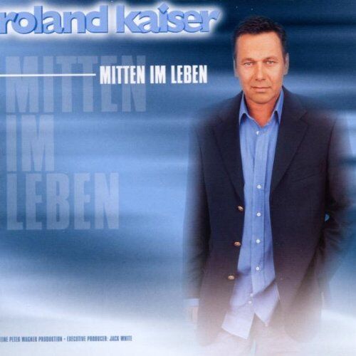Roland Kaiser - Mitten Im Leben - Preis vom 11.10.2026 03:10:56 h