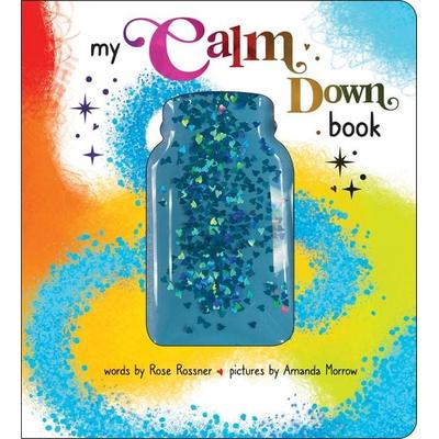 My Calm Down Book, Gebundene Ausgabe von Rose Rossner, Sourcebooks Inc, 978-1-4642-2156-9
