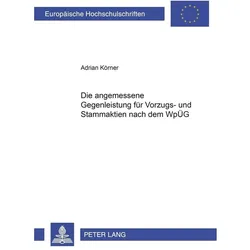Die angemessene Gegenleistung für Vorzugs- und Stammaktien nach dem WpÜG, Fachbücher von Adrian Körner