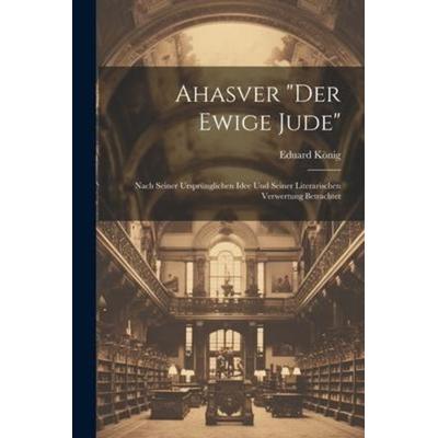 Ahasver 'Der Ewige Jude'; Taschenbuch von Eduard König, Creative Media Partners, LLC, 978-1-02-170529-7