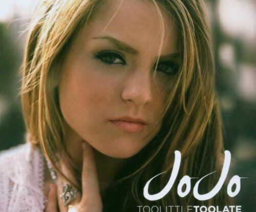 Jojo - Too Little,Too Late - Preis vom 09.10.2026 07:28:09 h