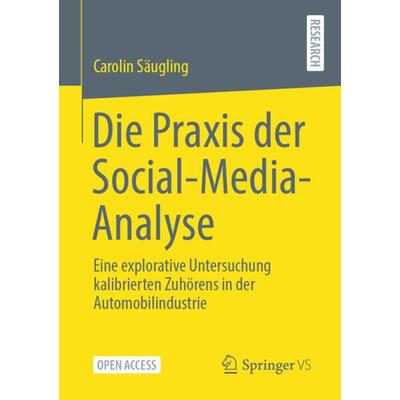 Die Praxis der Social-Media-Analyse, Taschenbuch von Carolin Säugling, Springer Fachmedien Wiesbaden GmbH, 978-3-658-35120-5