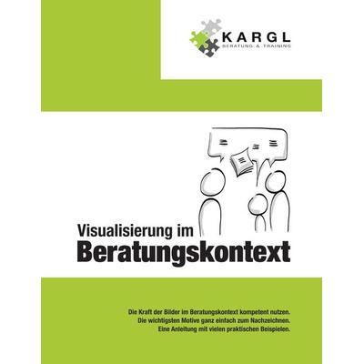 Visualisierung im Beratungskontext, Taschenbuch von Erwin Kargl, Tredition, 978-3-347-67476-9