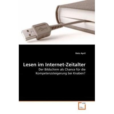 April, R: Lesen im Internet-Zeitalter, Taschenbuch von Reto April, VDM, 978-3-639-26763-1
