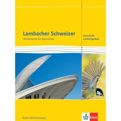 Lambacher Schweizer Mathematik Kursstufe - Leistungsfach. Schulbuch Klassen 11/12. Ausgabe Baden-Württemberg, Gebundene Ausgabe von , Klett