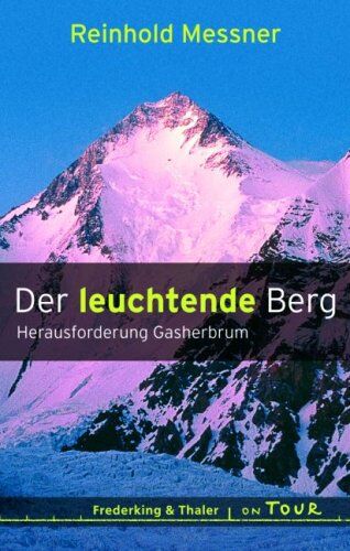 Reinhold Messner - Der leuchtende Berg: Herausforderung Gasherbrum - Preis vom 09.10.2026 07:28:09 h