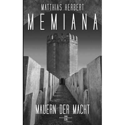 Memiana 11 - Mauern der Macht, Taschenbuch von Matthias Herbert, BoD – Books on Demand, 978-3-7543-7261-6