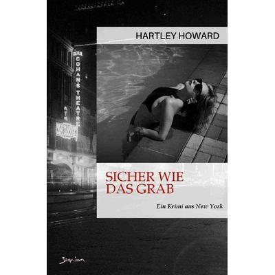 SICHER WIE DAS GRAB, Taschenbuch von Hartley Howard, Epubli, 978-3-7565-2821-9