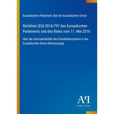 Richtlinie (EU) 2016/797 des Europäischen Parlaments und des Rates vom 11. Mai 2016, Taschenbuch von Europäisches Parlament,Rat der Europäischen