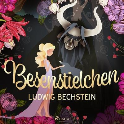 Besenstielchen - Ludwig Bechstein, Audio, 9788728154700