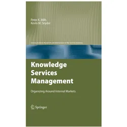 Knowledge Services Management, Fachbücher von Peter K. Mills, Kevin M. Snyder