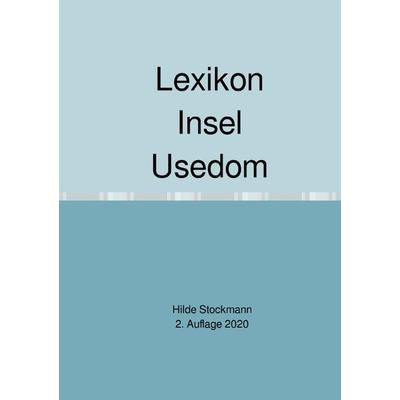 Lexikon Insel Usedom, Taschenbuch von Hilde Stockmann, Epubli, 978-3-7531-1050-9