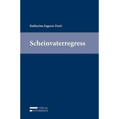 Scheinvaterregress, Paperback von Katharina Sagerer-Forić, Verlag Österreich, 978-3-7046-7894-2