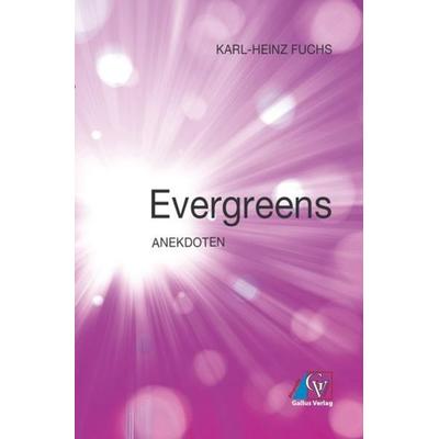 Evergreens, Taschenbuch von Karl-Heinz Fuchs, Epubli, 978-3-7541-4218-9