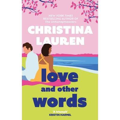 Love and Other Words, Taschenbuch von Christina Lauren, Little, Brown Books for Young Readers, 978-0-349-41756-1