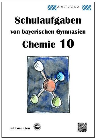 Claus Arndt - Chemie 10, Schulaufgaben von bayerischen Gymnasien mit Lösungen - Preis vom 12.10.2026 11:37:12 h