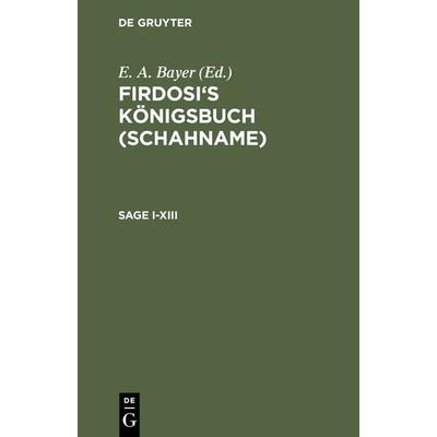 Sage I–XIII, Gebundene Ausgabe von E. A. Bayer, De Gruyter, 978-3-11-106085-9