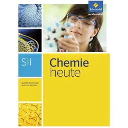 Chemie heute S2. Qualifikationsphase: Schülerband. Nordrhein-Westfalen, Schulbücher von Marion Maybaum, Steffen u a Menze, Andreas Dölle, Michael Walory, Rolf Schulte-Coerne, Bernhard Sieve
