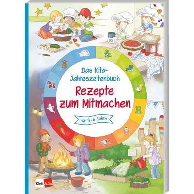 Das Kita-Jahreszeitenbuch: Rezepte zum Mitmachen, Taschenbuch von , Klett Kita GmbH, 978-3-96046-180-7