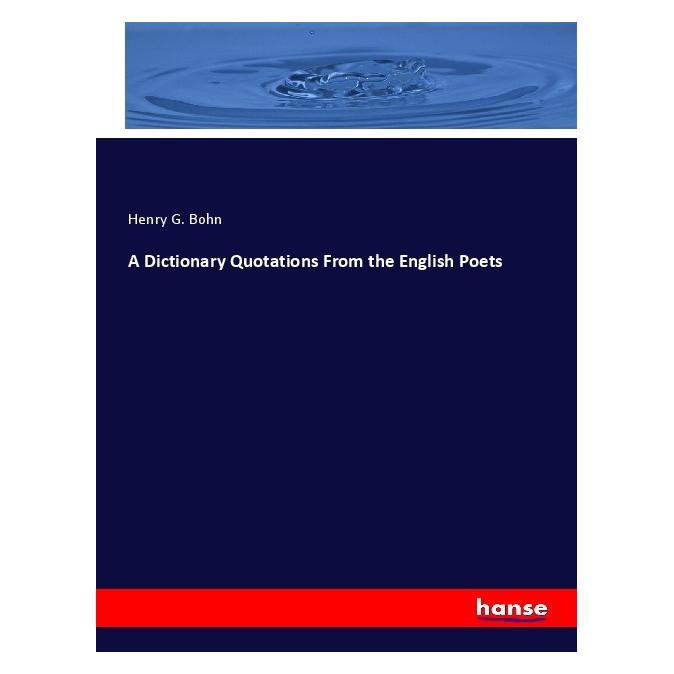 Hansebooks A Dictionary Quotations From the English Poets (Englisch, Softcover, Henry G. Bohn) (56182922)
