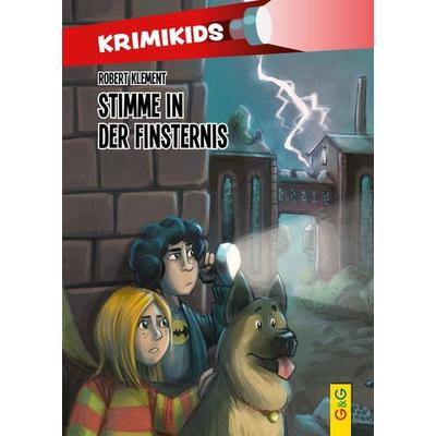 KrimiKids – Stimme in der Finsternis, Gebundene Ausgabe von Robert Klement, G&G Verlag, Kinder- und Jugendbuch, 978-3-7074-2137-8