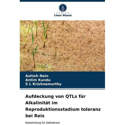 Aufdeckung von QTLs für Alkalinität im Reproduktionsstadium toleranz bei Reis, Taschenbuch von Ashish Nain,Antim Kundu,S. L. Krishnamurthy, Verlag