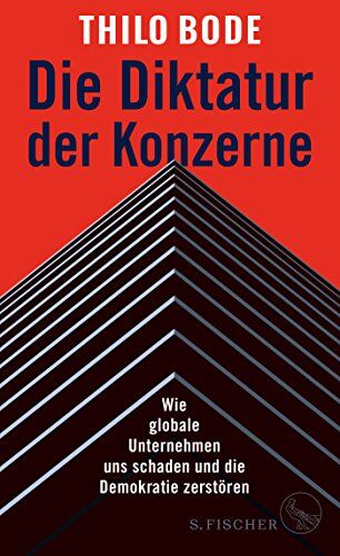 Thilo Bode - Die Diktatur der Konzerne: Wie globale Unternehmen uns schaden und die Demokratie zerstören - Preis vom 09.10.2026 07:28:09 h