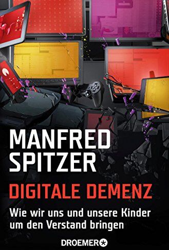 Manfred Spitzer - Digitale Demenz: Wie wir uns und unsere Kinder um den Verstand bringen - Preis vom 11.10.2026 15:43:13 h