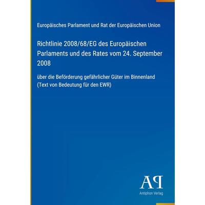 Richtlinie 2008/68/EG des Europäischen Parlaments und des Rates vom 24. September 2008, Gebundene Ausgabe von Europäisches Parlament und Rat der