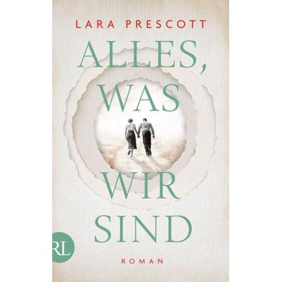 Alles, was wir sind, Gebundene Ausgabe von Lara Prescott, Rütten & Loening Berlin