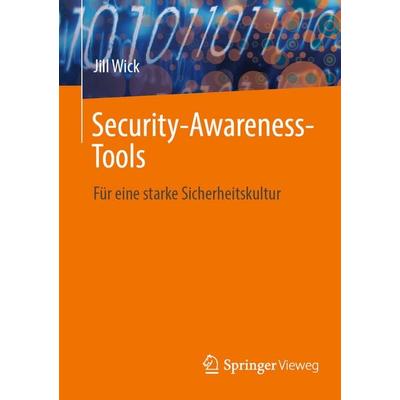 Security-Awareness-Tools, Taschenbuch von Jill Wick, Springer Fachmedien Wiesbaden GmbH, 978-3-658-51111-1