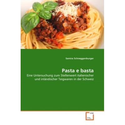 Schneggenburger, S: Pasta e basta, Taschenbuch von Samira Schneggenburger, VDM, 978-3-639-37254-0