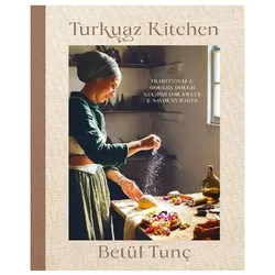 Turkuaz Kitchen: Comforting Recipes for Delicious Sweet & Savoury Bakes, Ratgeber von Betül Tunç