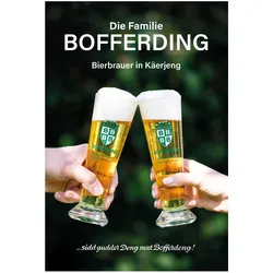 Die Familie Bofferding - Bierbrauer in Käerjeng, Belletristik von Paul Bofferding