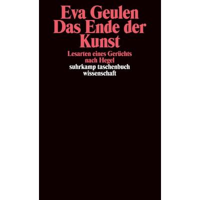 Das Ende der Kunst, Taschenbuch von Eva Geulen, Suhrkamp, 978-3-518-29177-1