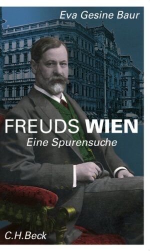 Baur, Eva Gesine - Freuds Wien: Eine Spurensuche - Preis vom 09.10.2026 07:28:09 h