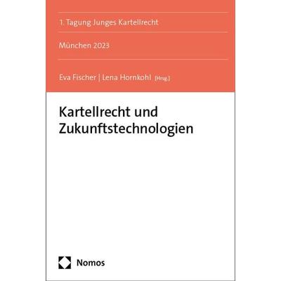 Kartellrecht und Zukunftstechnologien, Taschenbuch von , Nomos, 978-3-7560-0668-7