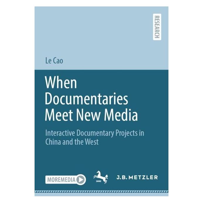 Springer When Documentaries Meet New Media (Englisch, Softcover, Le Cao) (56948999)
