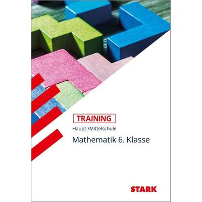 STARK Mathematik 6. Klasse - Training Haupt-/Mittelschule - Grundwissen, Aufgaben und Lösungen, Taschenbuch von Michael Heinrichs, Stark Verlag GmbH,