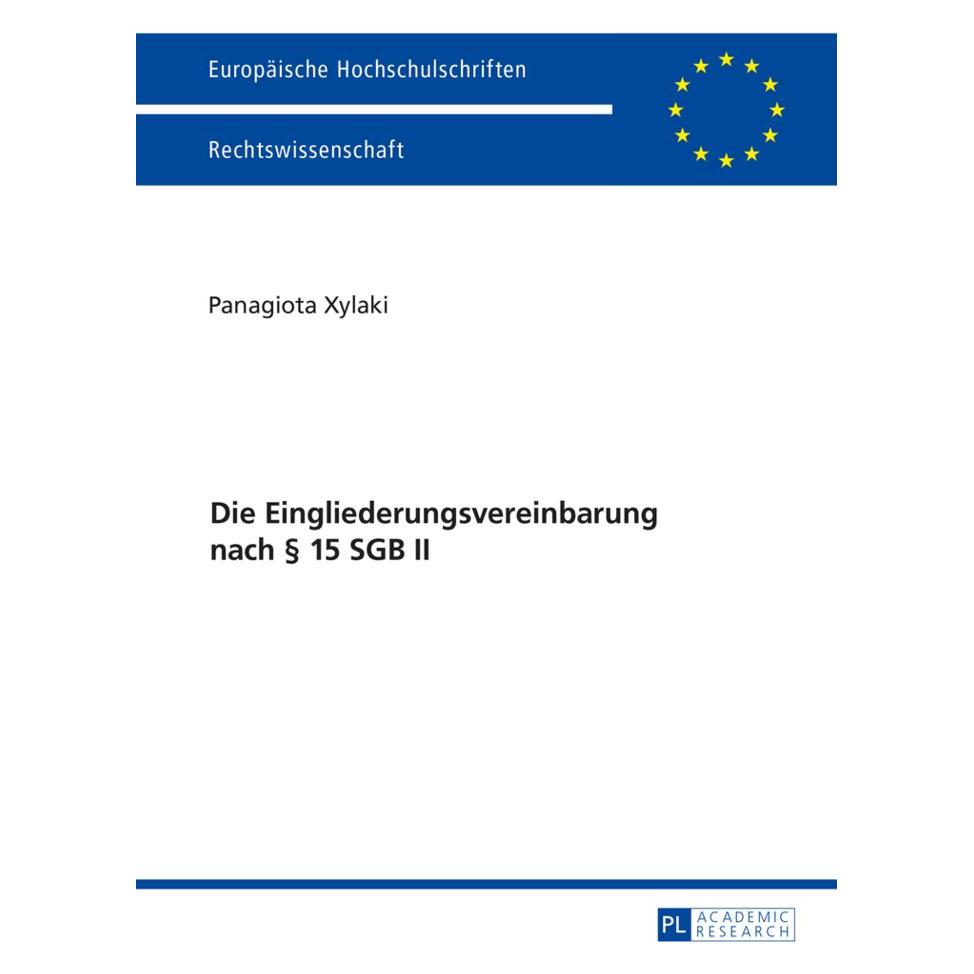 Peter Lang Die Eingliederungsvereinbarung nach 15 SGB II (Deutsch, Softcover, Panagiota Xylaki) (56026454)