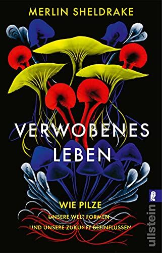 Merlin Sheldrake - Verwobenes Leben: Wie Pilze unsere Welt formen und unsere Zukunft beeinflussen - Preis vom 15.10.2026 23:06:25 h