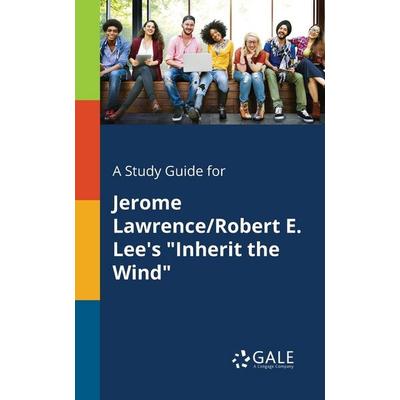 A Study Guide for Jerome Lawrence/Robert E. Lee's 'Inherit the Wind'; Taschenbuch von Cengage Learning Gale, Gale, Study Guides, 978-1-375-38251-9