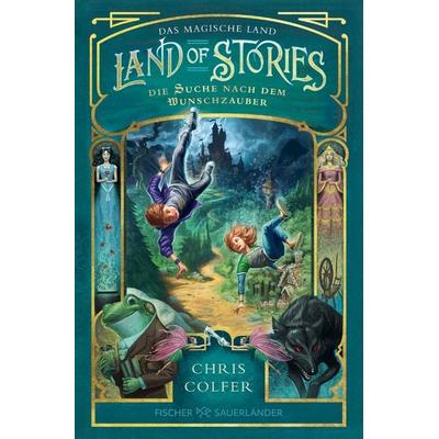 Land of Stories: Das magische Land – Die Suche nach dem Wunschzauber, Taschenbuch von Chris Colfer, Fischer Sauerländer, 978-3-7335-0764-0