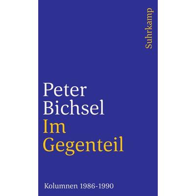 Im Gegenteil, Taschenbuch von Peter Bichsel, Suhrkamp