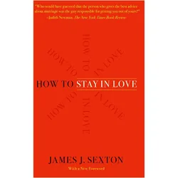 How to Stay in Love, Ratgeber von James J. Sexton