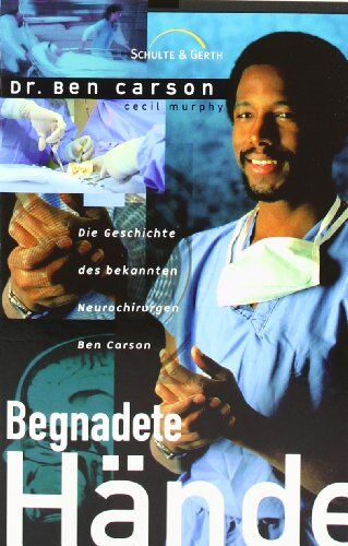 Ben Carson - Begnadete Hände: Die Geschichte des bekannten Neurochirurgen Ben Carson - Preis vom 10.10.2026 11:48:34 h
