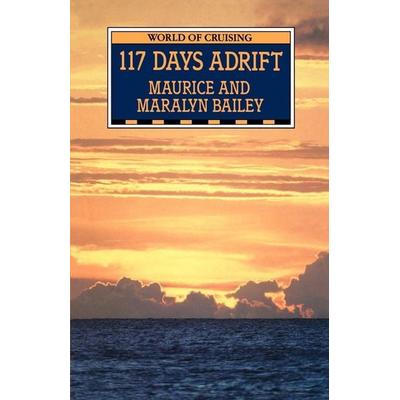 117 Days Adrift, Taschenbuch von Maurice Bailey,Maralyn Bailey, Bloomsbury USA, 978-0-7136-5930-6