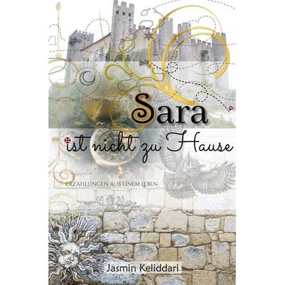 Sara ist nicht zu Hause, Taschenbuch von Jasmin Keliddari, Epubli, 978-3-7598-7340-8